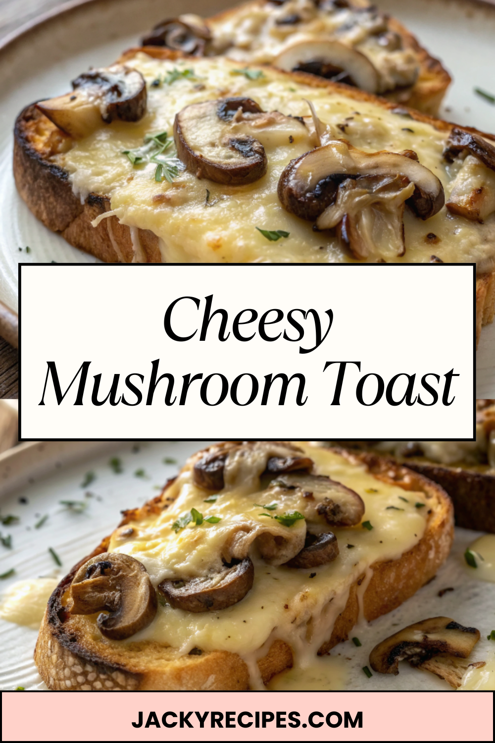 Cheesy Mushroom Toast – Golden, Savory & Comfortingly Rich With Melty Cheese
