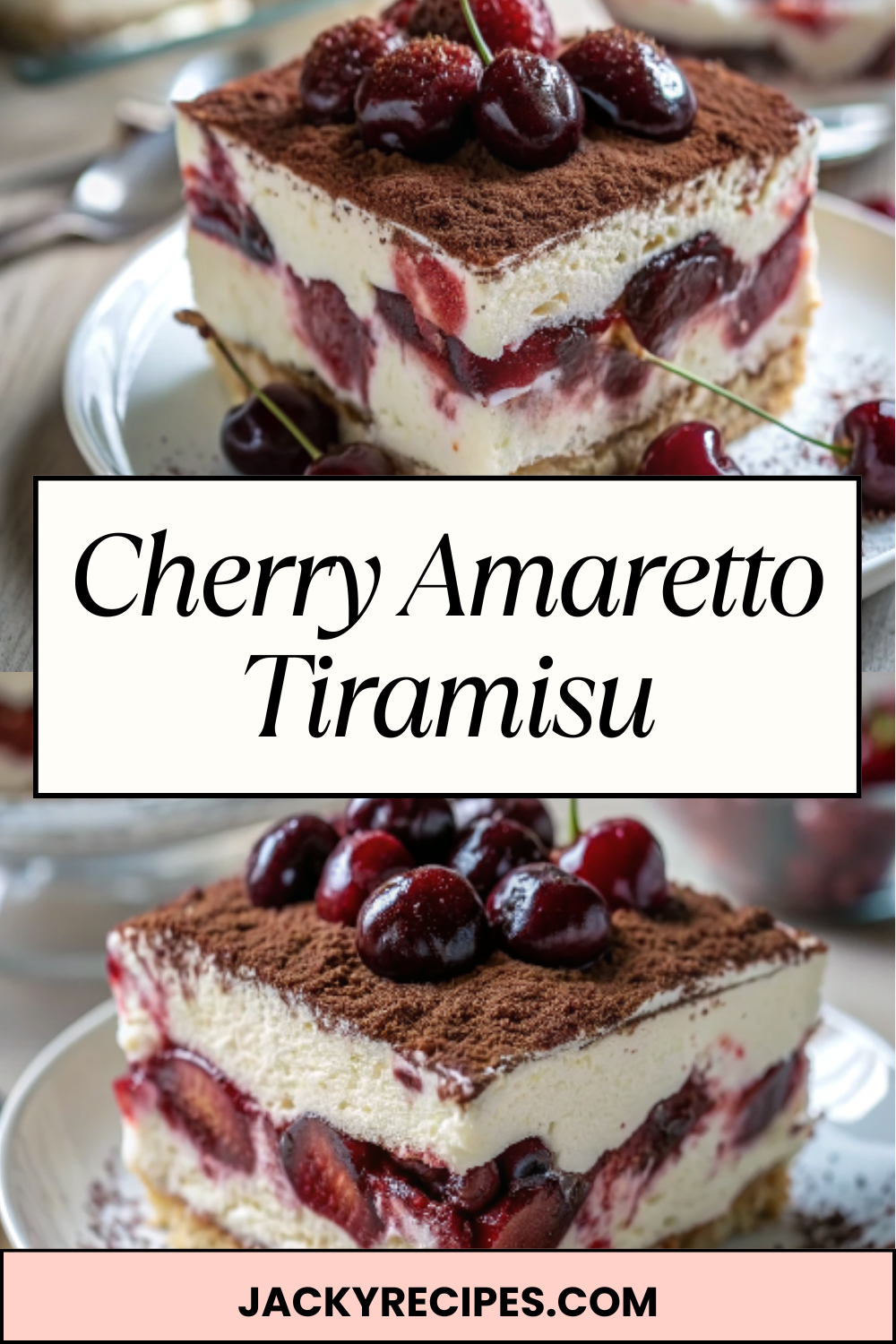 Cherry Amaretto Tiramisu – Luscious, Layered & Infused With Sweet Almond-Cherry Bliss