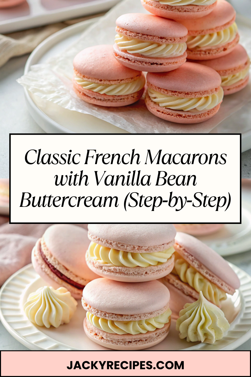 Classic French Macarons with Vanilla Bean Buttercream (Step‑by‑Step)